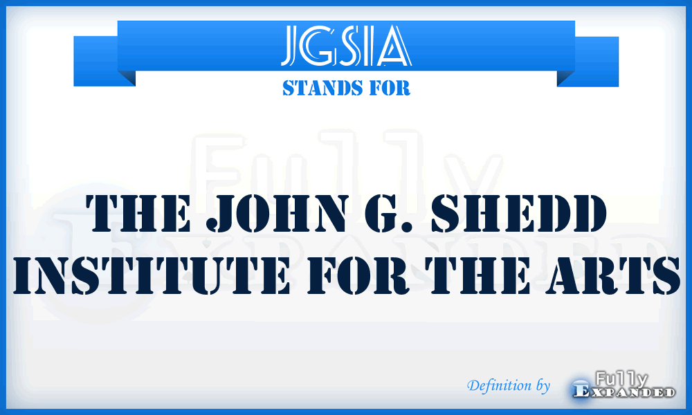 JGSIA - The John G. Shedd Institute for the Arts