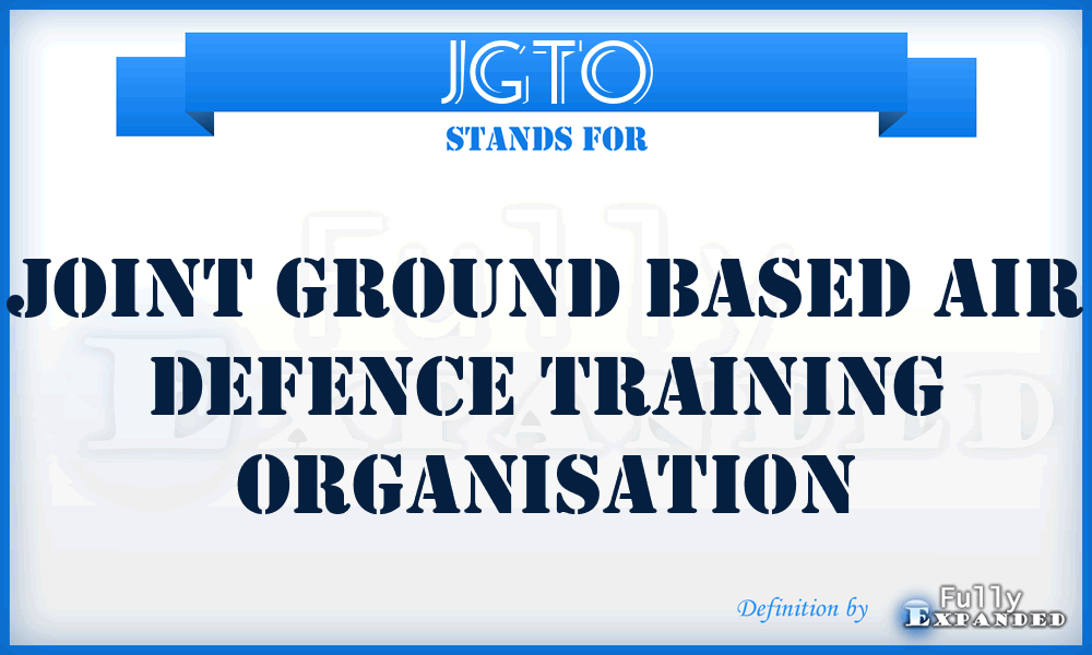 JGTO - Joint Ground Based Air Defence Training Organisation
