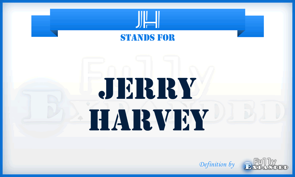 JH - Jerry Harvey
