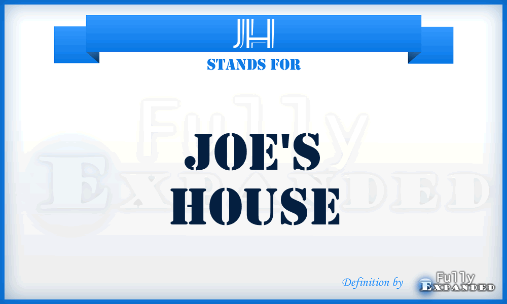 JH - Joe's House