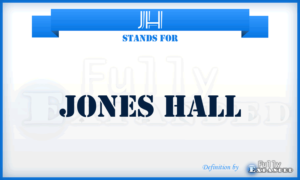 JH - Jones Hall