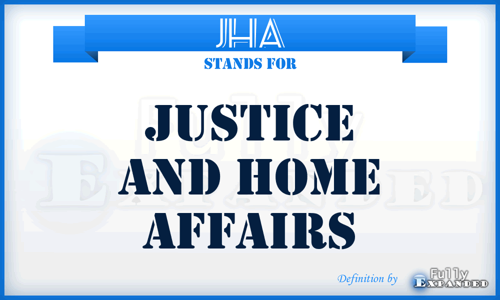 JHA - Justice And Home Affairs