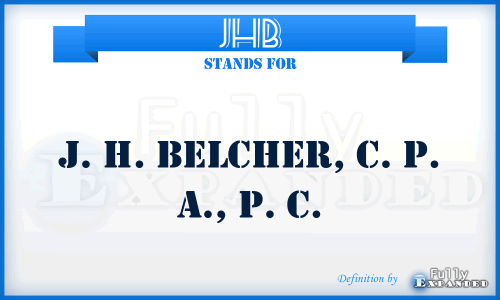 JHB - J. H. Belcher, C. P. A., P. C.