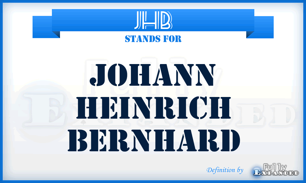 JHB - Johann Heinrich Bernhard