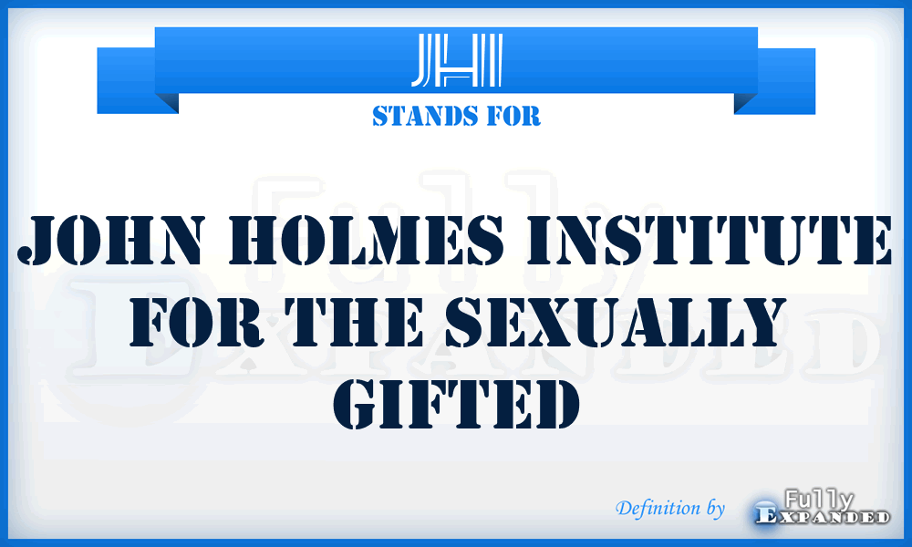 JHI - John Holmes Institute For The Sexually Gifted