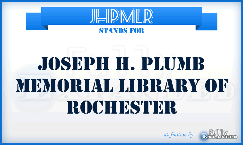 JHPMLR - Joseph H. Plumb Memorial Library of Rochester