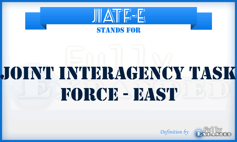 JIATF-E - Joint Interagency Task Force - East