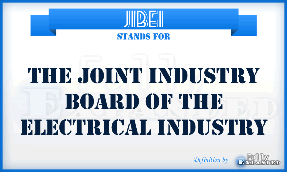 JIBEI - The Joint Industry Board of the Electrical Industry