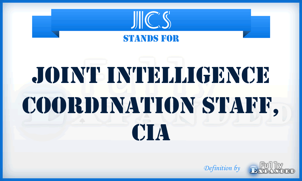 JICS - Joint Intelligence Coordination Staff, CIA