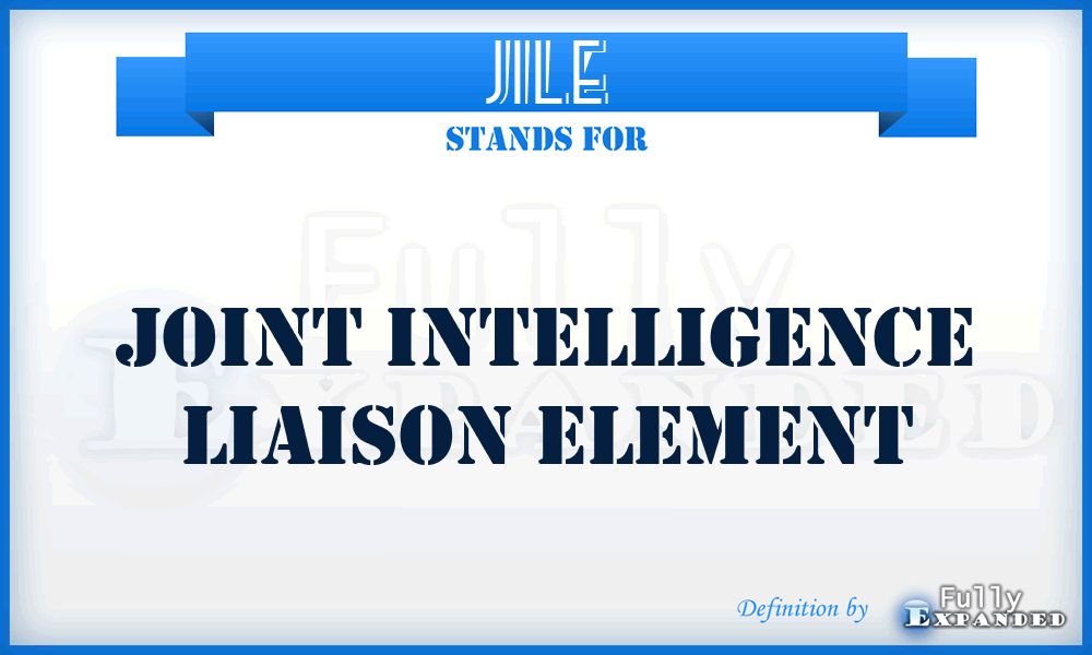 JILE - Joint Intelligence Liaison Element