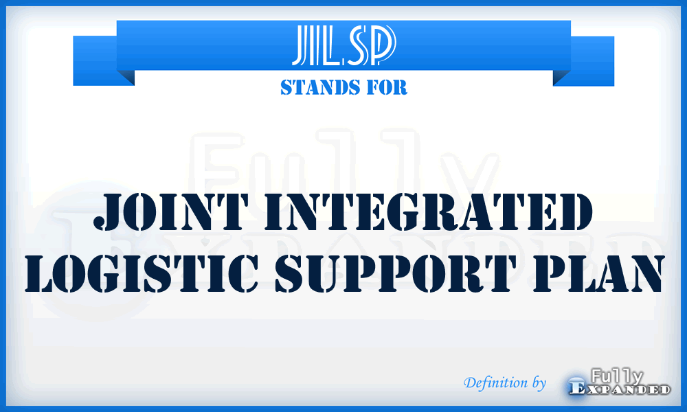 JILSP - joint integrated logistic support plan