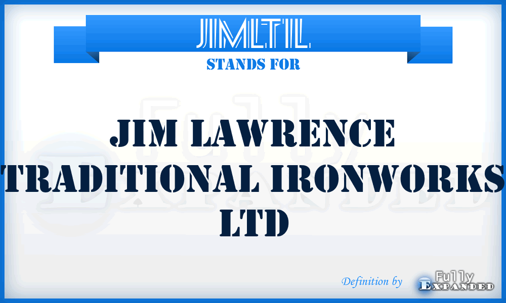 JIMLTIL - JIM Lawrence Traditional Ironworks Ltd