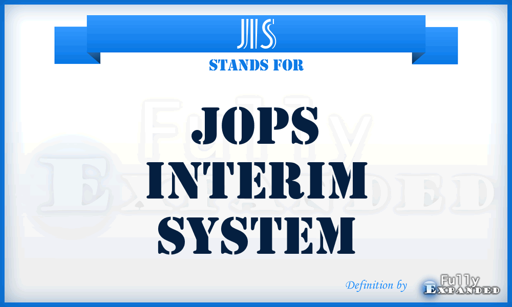 JIS - JOPS Interim System