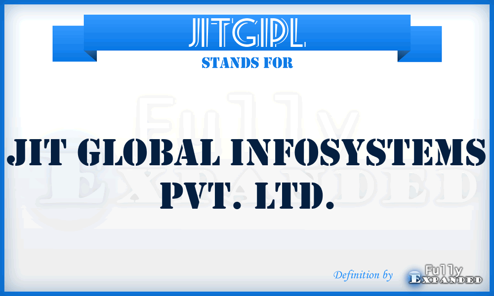JITGIPL - JIT Global Infosystems Pvt. Ltd.
