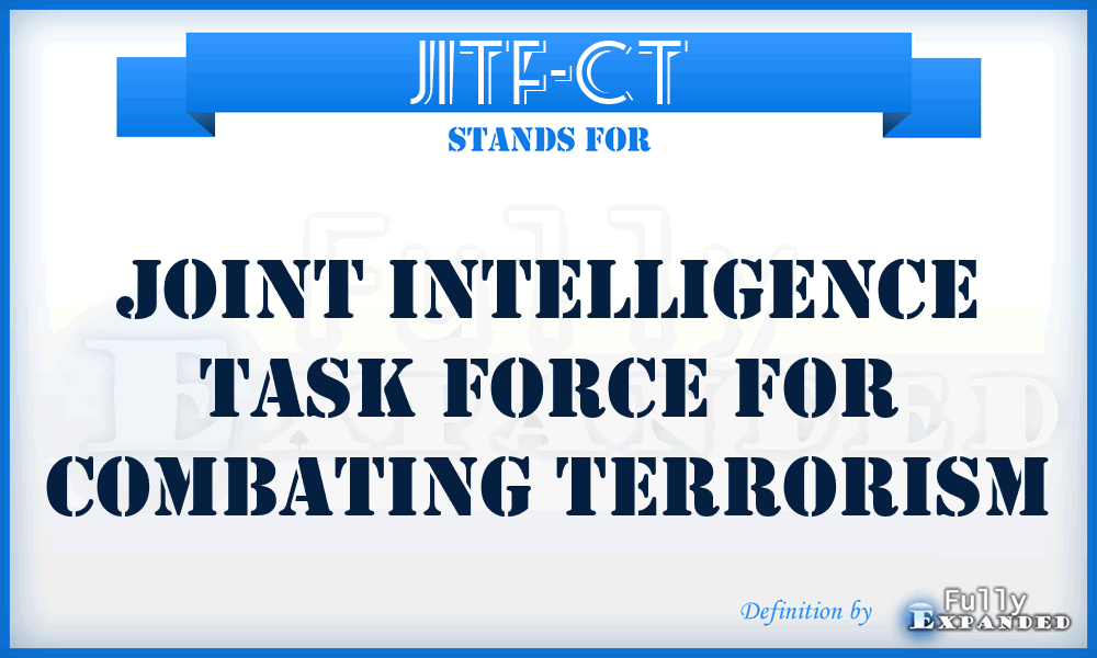 JITF-CT - Joint Intelligence Task Force For Combating Terrorism