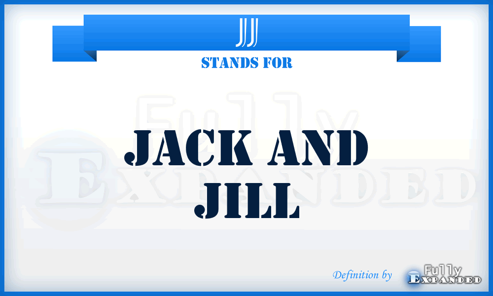 JJ - Jack and Jill