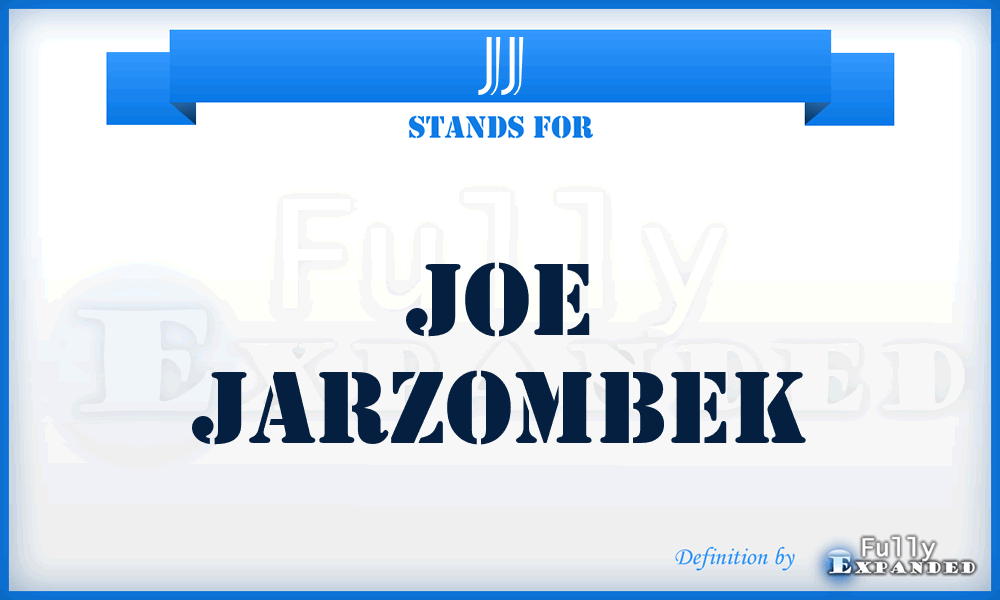 JJ - Joe Jarzombek