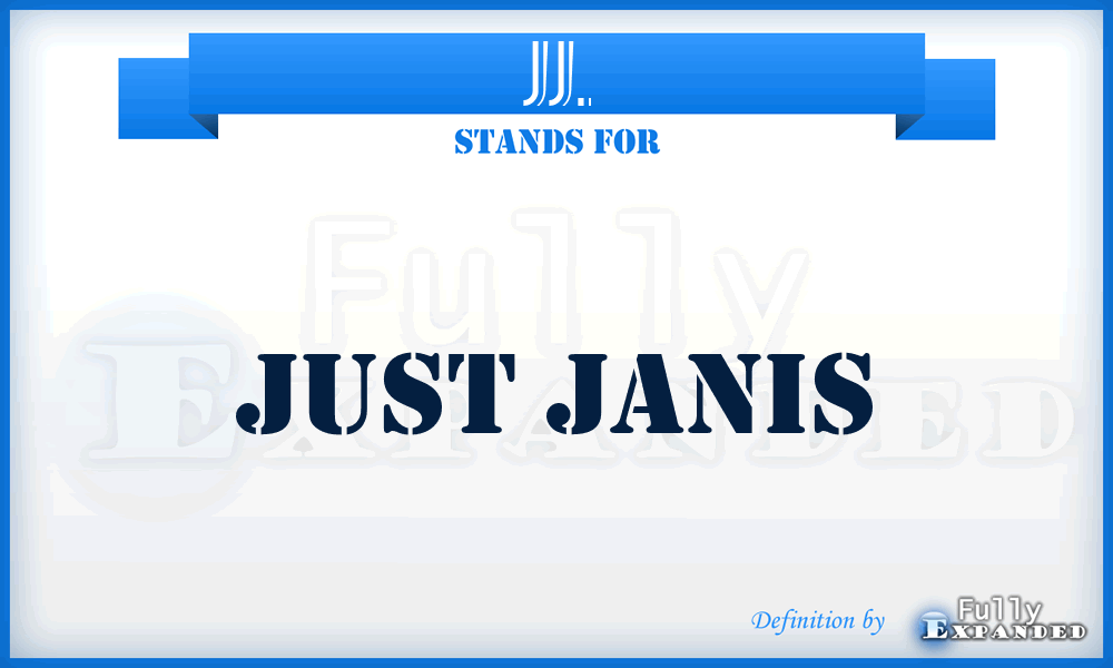 JJ. - Just Janis