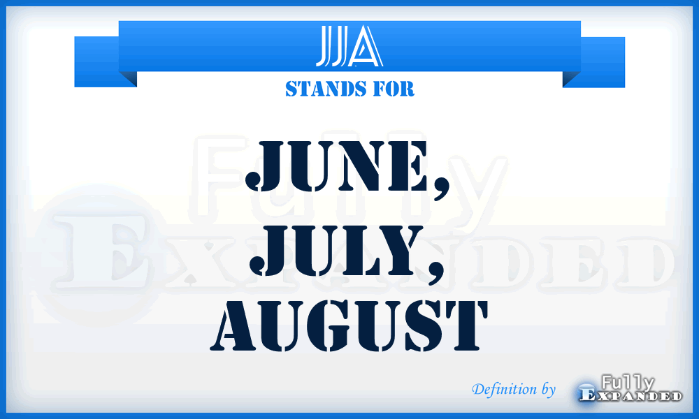JJA - June, July, August
