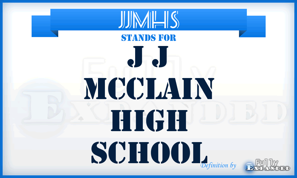 JJMHS - J J McClain High School