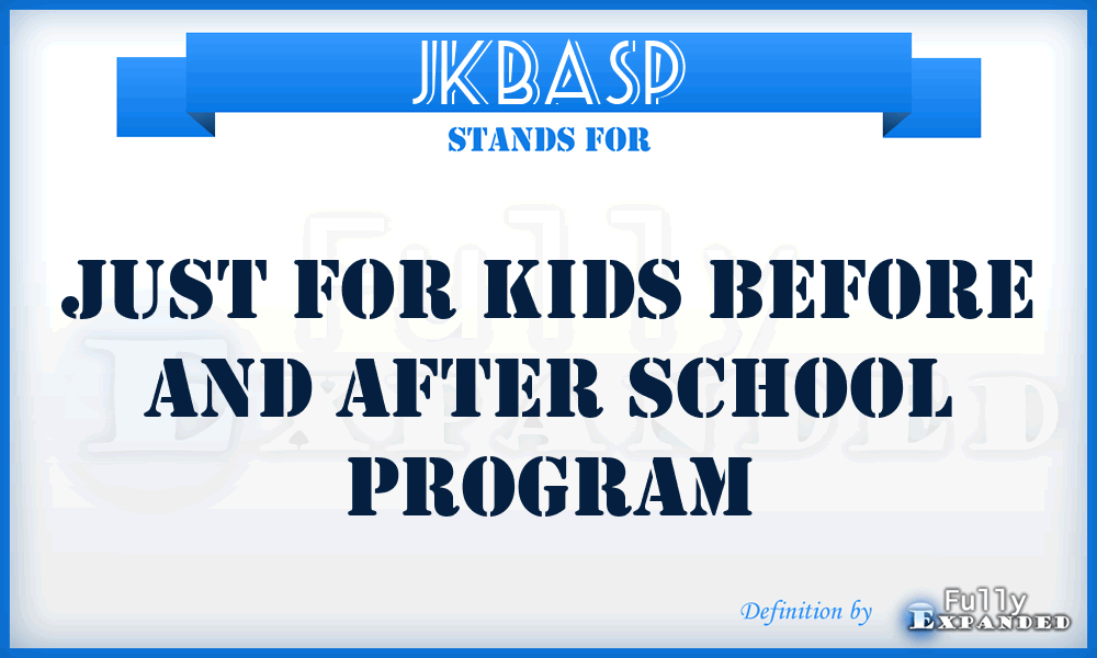 JKBASP - Just for Kids Before and After School Program