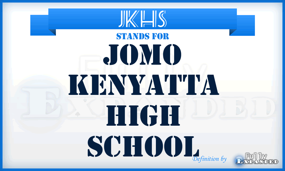 JKHS - Jomo Kenyatta High School