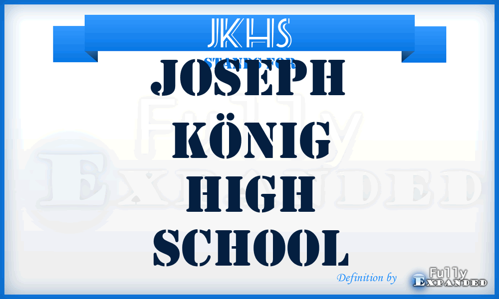 JKHS - Joseph König High School