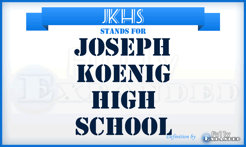 JKHS - Joseph Koenig High School