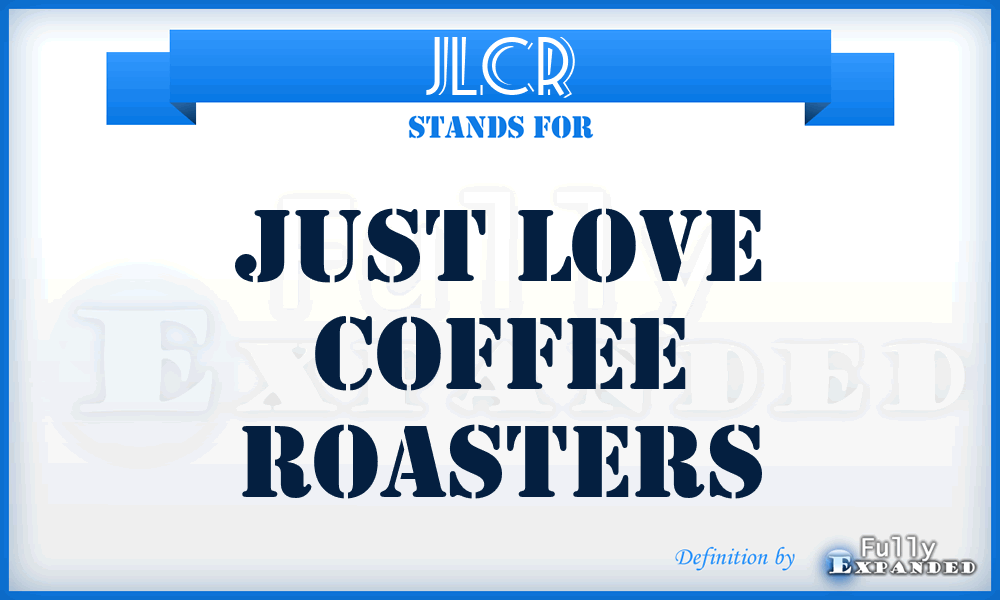 JLCR - Just Love Coffee Roasters