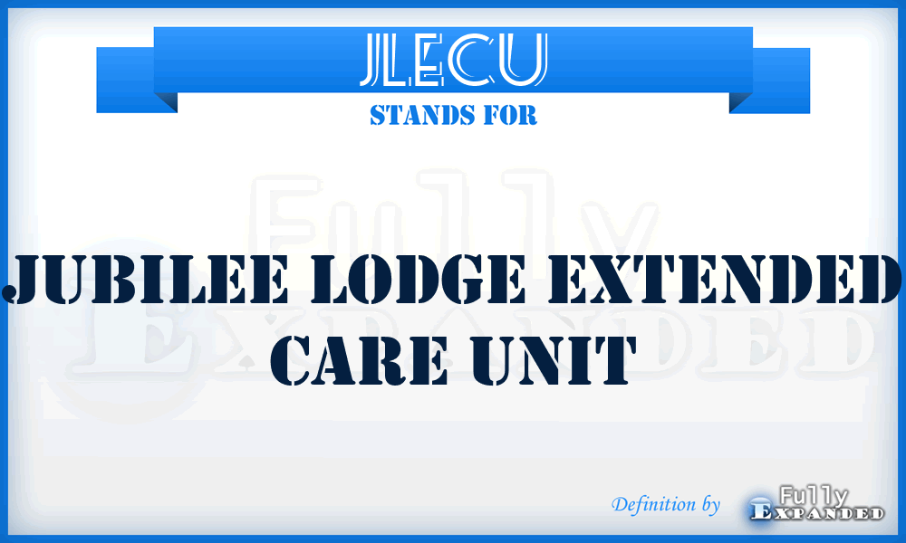 JLECU - Jubilee Lodge Extended Care Unit