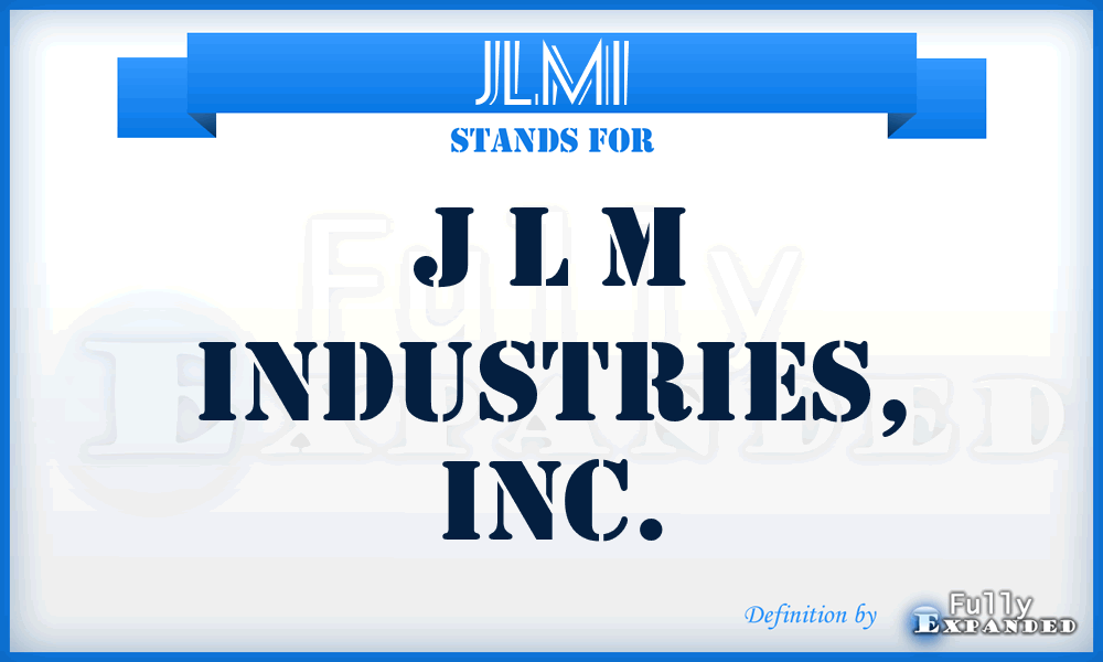 JLMI - J L M Industries, Inc.