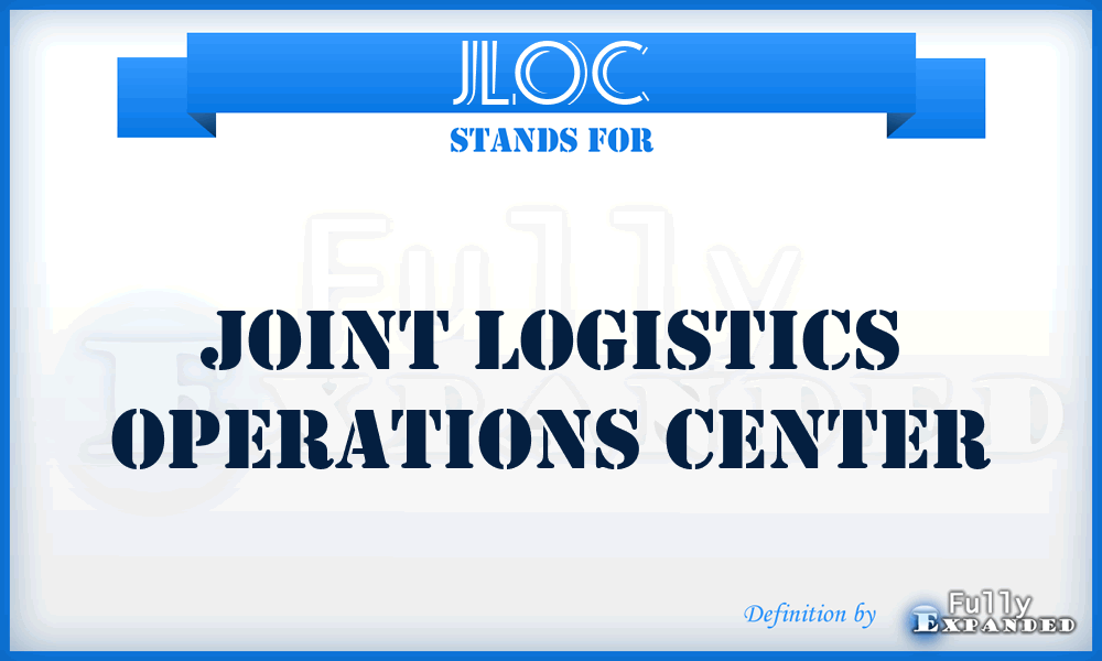 JLOC - Joint Logistics Operations Center