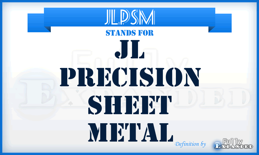 JLPSM - JL Precision Sheet Metal