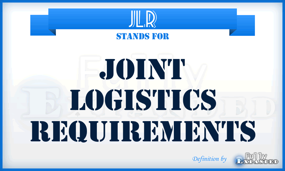 JLR - Joint Logistics Requirements