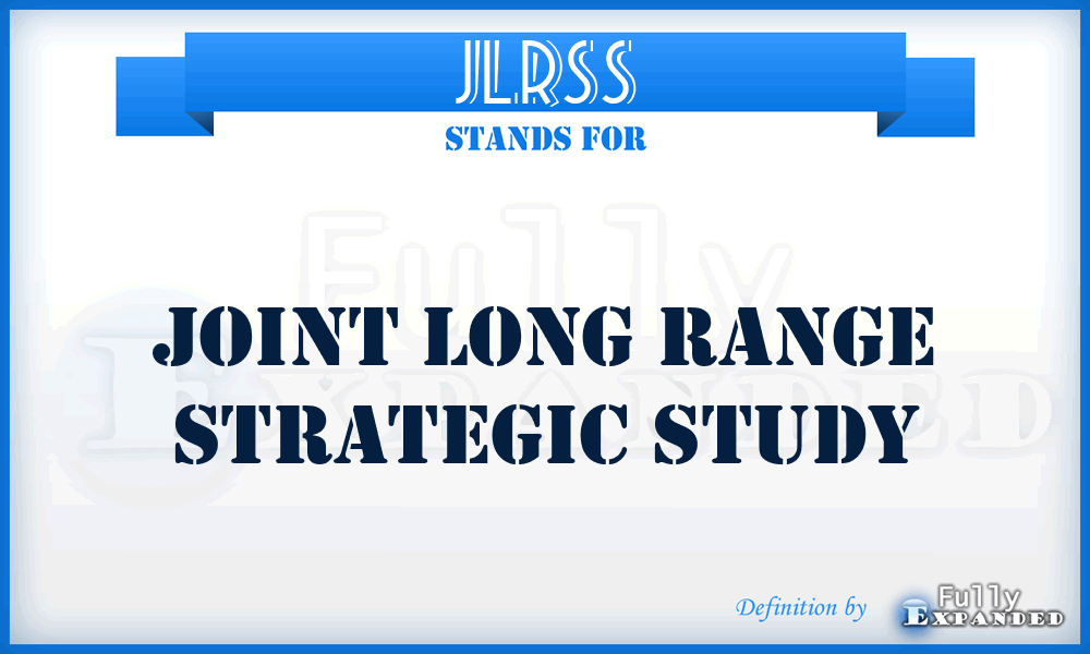 JLRSS - Joint Long Range Strategic Study