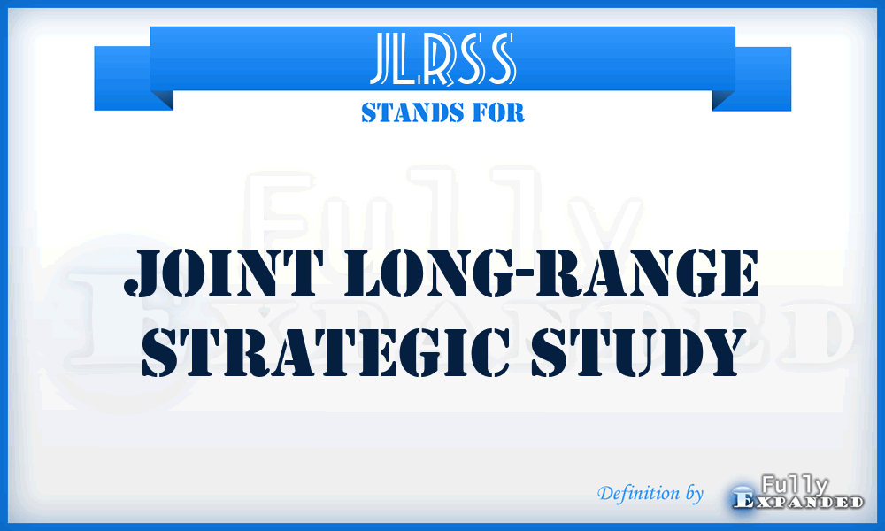 JLRSS - Joint Long-Range Strategic Study