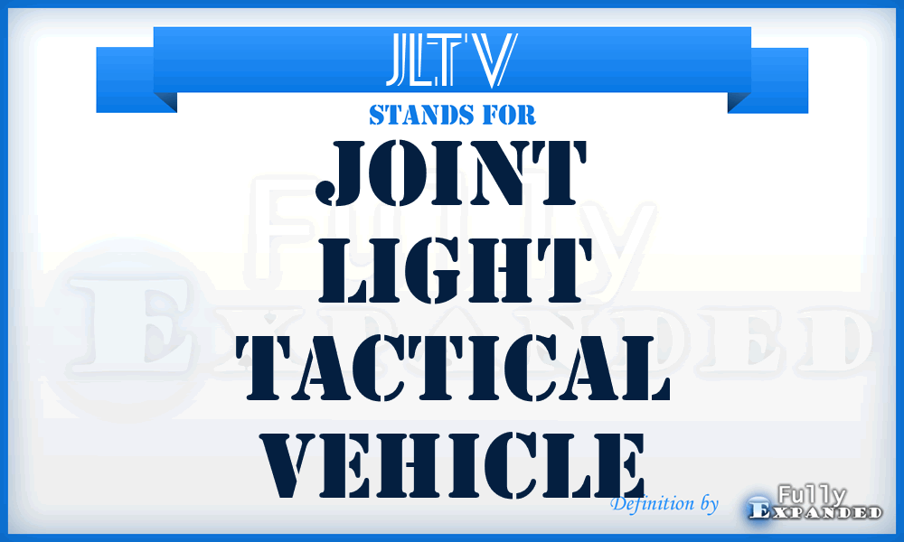 JLTV - Joint Light Tactical Vehicle