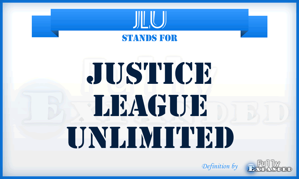 JLU - Justice League Unlimited