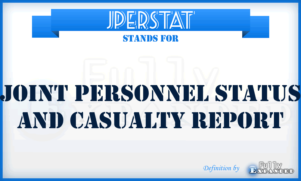 JPERSTAT - joint personnel status and casualty report