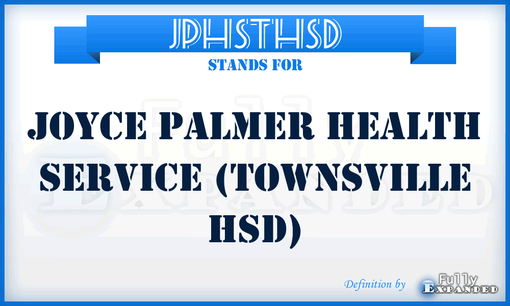 JPHSTHSD - Joyce Palmer Health Service (Townsville HSD)
