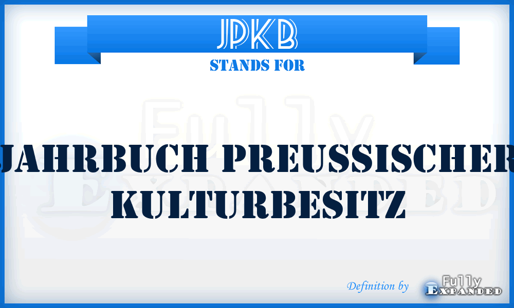 JPKB - Jahrbuch preussischer Kulturbesitz
