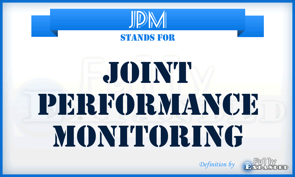 JPM - Joint Performance Monitoring