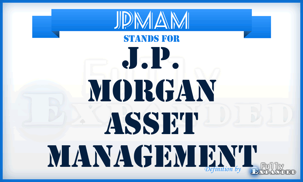 JPMAM - J.P. Morgan Asset Management