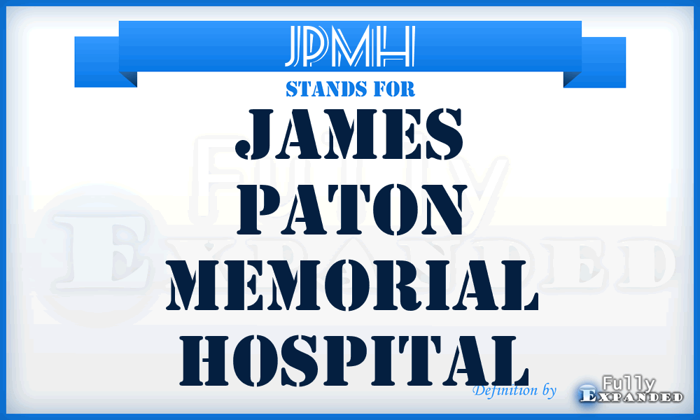 JPMH - James Paton Memorial Hospital