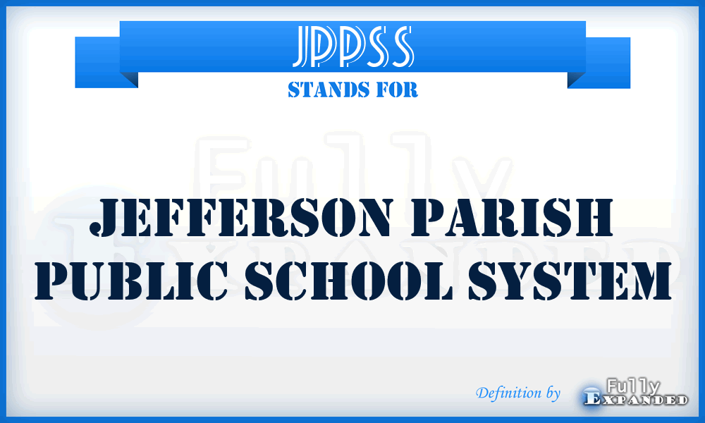 JPPSS - Jefferson Parish Public School System