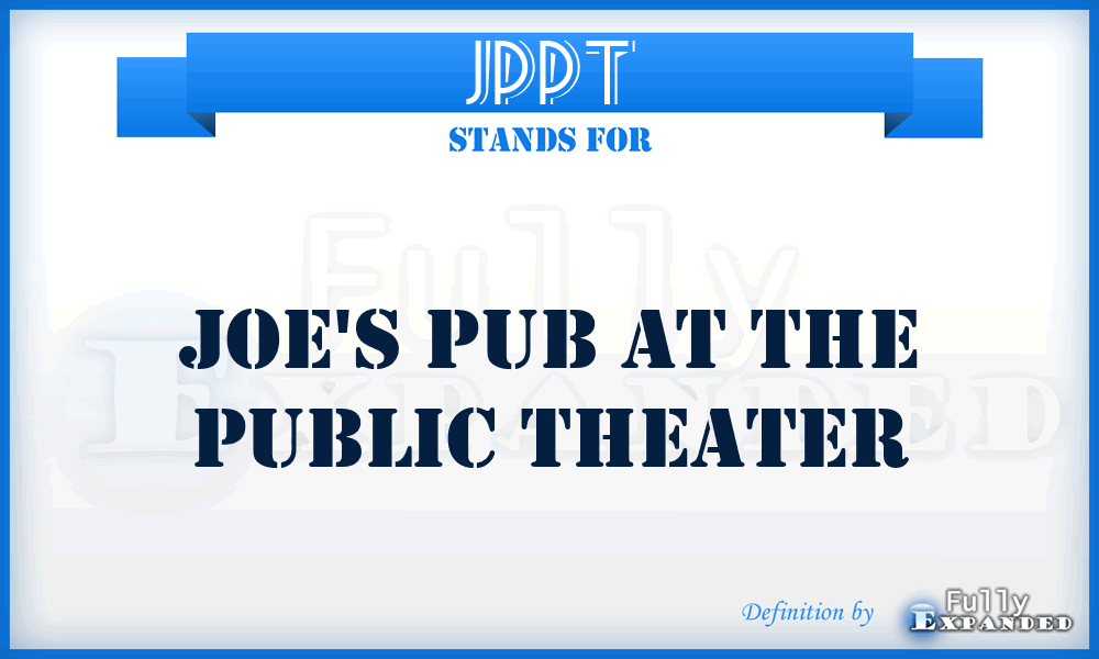 JPPT - Joe's Pub at the Public Theater