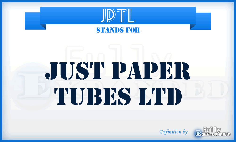 JPTL - Just Paper Tubes Ltd