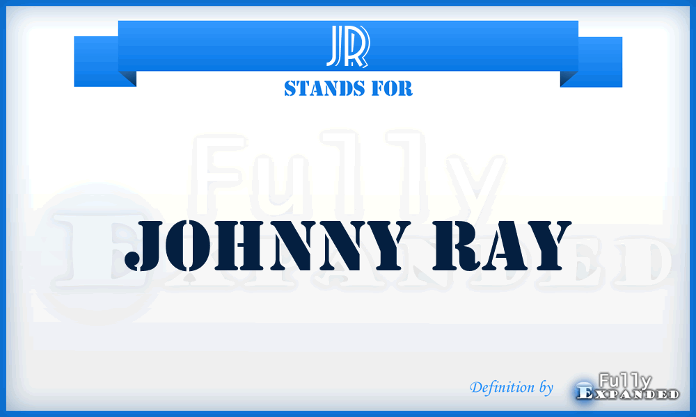 JR - Johnny Ray