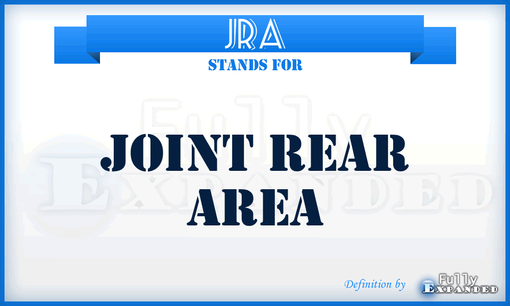 JRA - Joint Rear Area