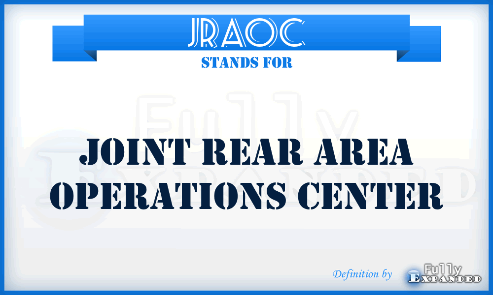 JRAOC - joint rear area operations center